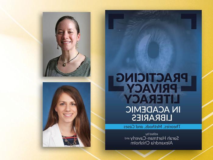 Collage of 3 photos: book cover for Practicing Privacy Literacy, and headshot portraits of Sarah Hartman-Caverly and Alexandria Chisholm.
