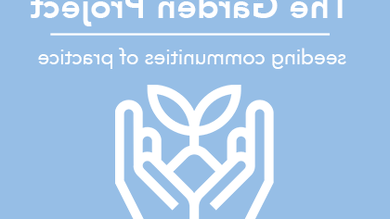 The Garden Project — Seeding Communities of Practice