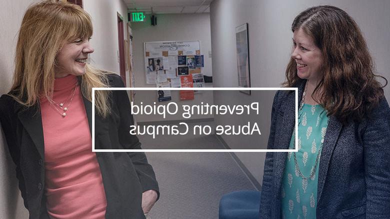 Professors Brenda Russell and Jen Murphy with text saying "Preventing Opioid Abuse on Campus"