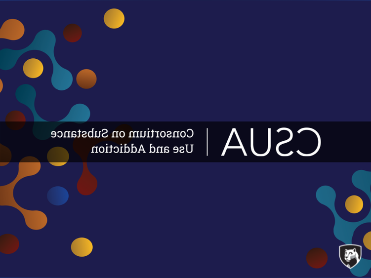 Blue header with yellow, orange, red and teal molecules that says CSUA | Consortium on Substance Use and Addiction