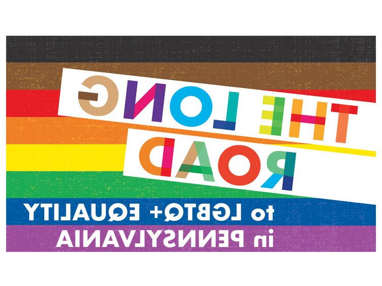 "The Long Road to LGBTQ+ Equality in Pennsylvania" on a rainbow pride flag background.
